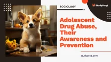 Adolescent Drug Abuse, Their Awareness and Prevention