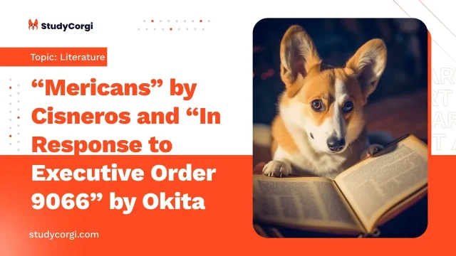 “Mericans” by Cisneros and “In Response to Executive Order 9066” by Okita