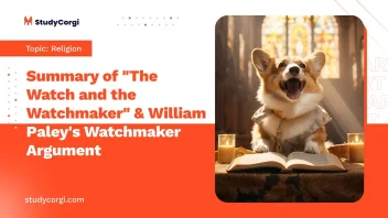 Summary of “The Watch and the Watchmaker” & William Paley’s Watchmaker Argument