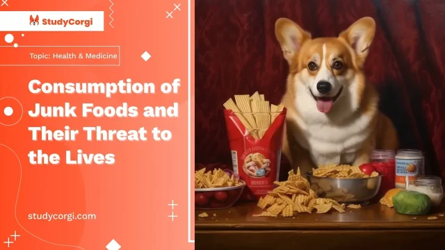 Consumption of Junk Foods and Their Threat to the Lives