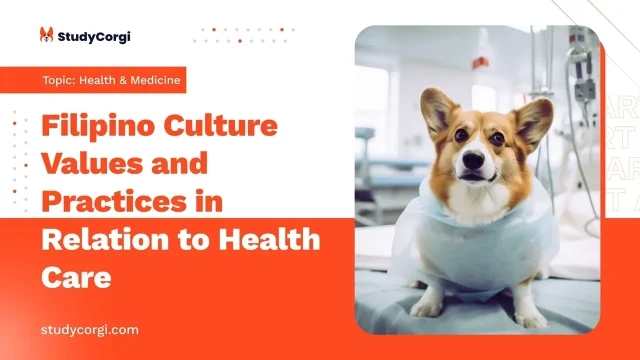 Filipino Culture Values and Practices in Relation to Health Care