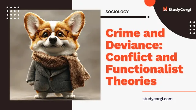 Crime and Deviance: Conflict and Functionalist Theories