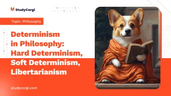 Determinism in Philosophy: Hard Determinism, Soft Determinism, Libertarianism