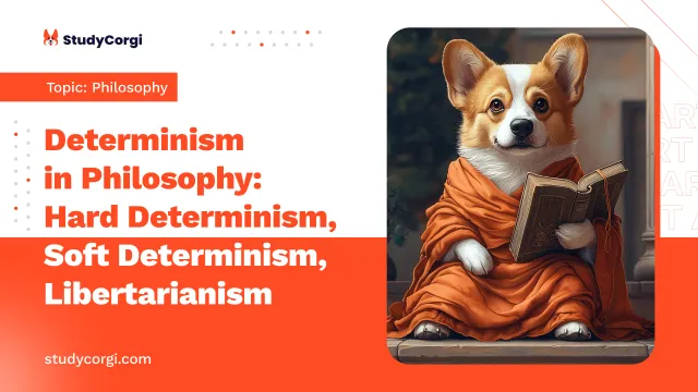 Determinism in Philosophy: Hard Determinism, Soft Determinism, Libertarianism