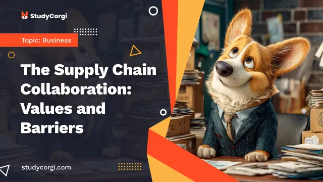 The Supply Chain Collaboration: Values and Barriers