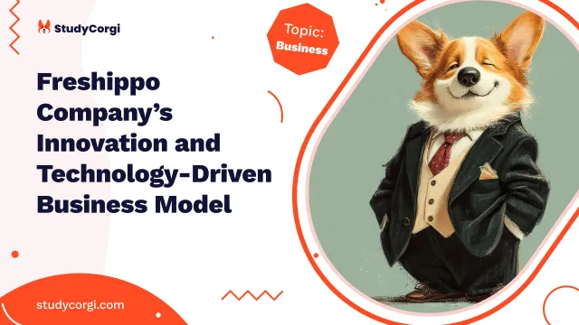 Freshippo Company’s Innovation and Technology-Driven Business Model