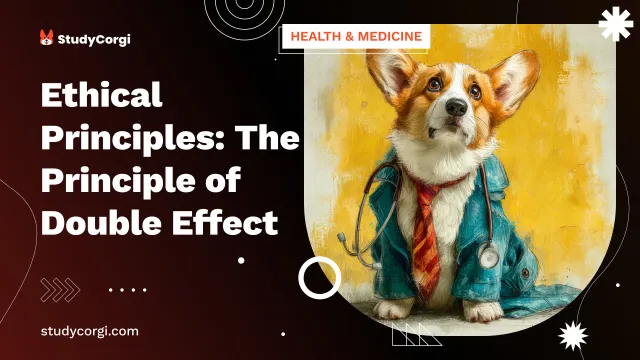 Ethical Principles: The Principle of Double Effect