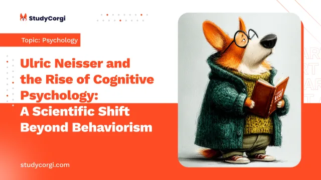 Ulric Neisser and the Rise of Cognitive Psychology: A Scientific Shift Beyond Behaviorism